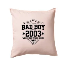 Bad boy since 2003 Bad boy since 2003