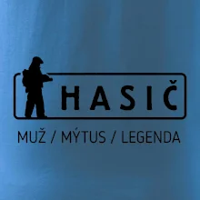 Hasič - muž mýtus legenda