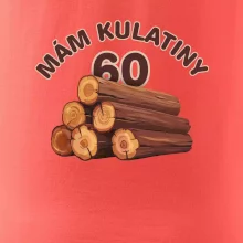 Mám kulatiny 60