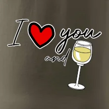 I love you and white wine
