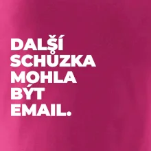 DALŠÍ SCHŮZKA MOHLA BÝT EMAIL.