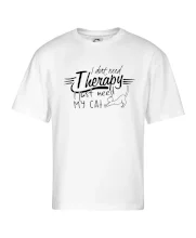 I dont need therapy - i need my cat