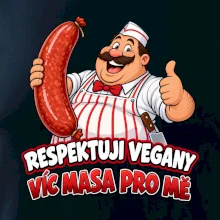 Respektuji vegany víc masa pro mě