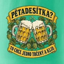 Pětadesítka - to chce jedno točený a klid