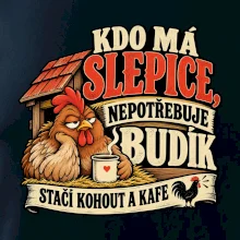 Kdo má slepice nepotřebuje budík