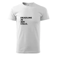 DEADLINE JE JEN ČÍSLO.
