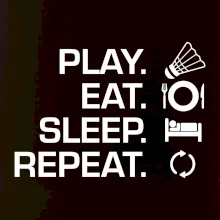 Play Eat Sleep Repeat badminton