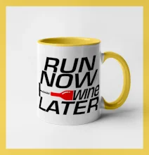Run now Wine later