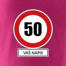 Dopravní značka - rychlost 50 - váš nápis Dopravní značka - rychlost 50 - váš nápis