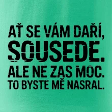 Ať se vám daří sousede