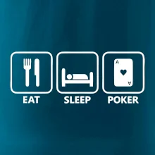 Eat sleep poker