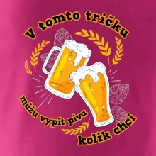 V tomto tričku můžu vypít piva kolik chci