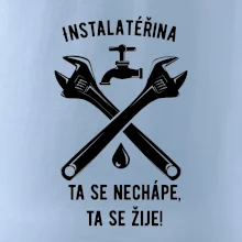 Instalatéřina, ta se nechápe, ta se žije Instalatéřina, ta se nechápe, ta se žije