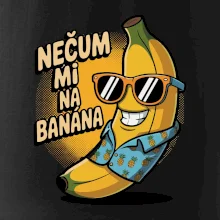 Nečum mi na banána