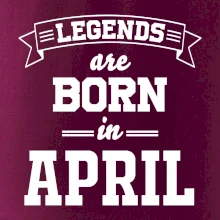Legends are born in April