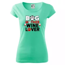 Dog mother wine lover