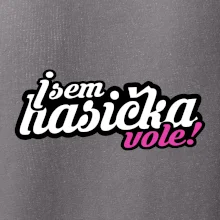 Jsem hasička vole!