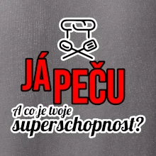 Já peču - tvoje superschopnost? rovný nápis