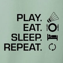 Play Eat Sleep Repeat badminton