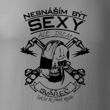 Nesnáším být sexy - svářeč