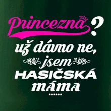 Princezna už dávno ne - Hasičská máma