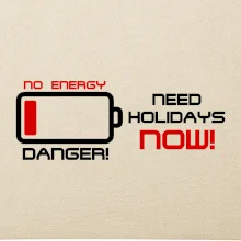No energy danger need holidays