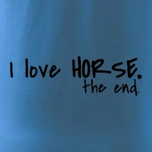 I love horse the end.