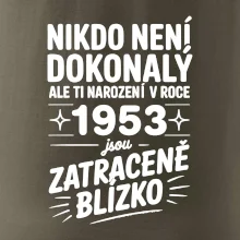 Nikdo není dokonalý ale ti narození v roce 1953 jsou zatraceně blízko