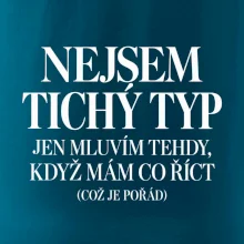 Nejsem tichý typ