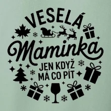 Veselá maminka jen když  má co pít