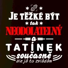 Je těžké být neodolatelný tatínek