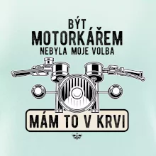 Být motorkářem nebyla moje volba řidítka