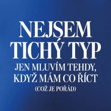 Nejsem tichý typ