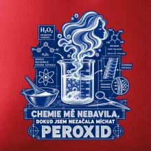 Chemie mě nebavila dokud jsem nezačala míchat peroxid