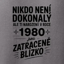 Nikdo není dokonalý ale ti narození v roce 1980 jsou zatraceně blízko