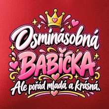 Osminásobná babička Ale pořád mladá a krásná