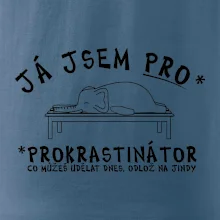 Ja jsem PRO - prokrastinace
