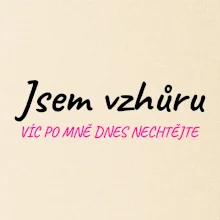 Jsem vzhůru víc po mě dnes nechtějte