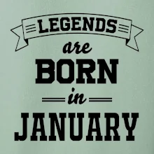 Legends are born in January
