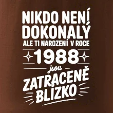 Nikdo není dokonalý ale ti narození v roce 1988 jsou zatraceně blízko