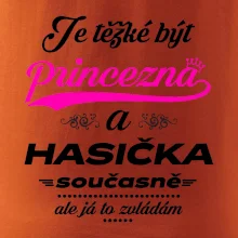 Je těžké být princezna - Hasička