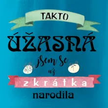 Takto úžasná jsem se už zkrátka narodila