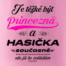 Je těžké být princezna - Hasička