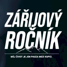 Zářijový ročník. Můj život je jen pauza mezi kopci.
