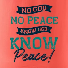 No God no peace, know god know peace