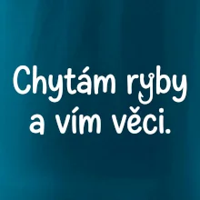 Chytám ryby a vím věci