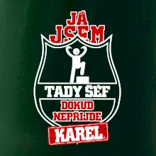 Já jsem tady šéf dokud nepřijde - Váš text