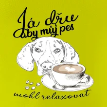Jezevčík - Já dřu, aby můj pes mohl relaxovat