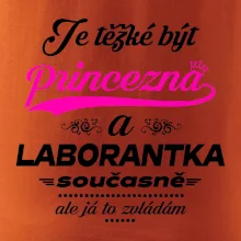 Je těžké být princezna - laborantka