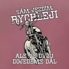 Sám jezdím rychleji, ale ve dvou dojedeme dál